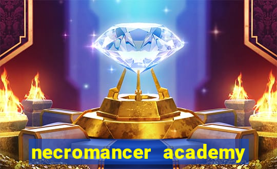 necromancer academy and the genius summoner wiki